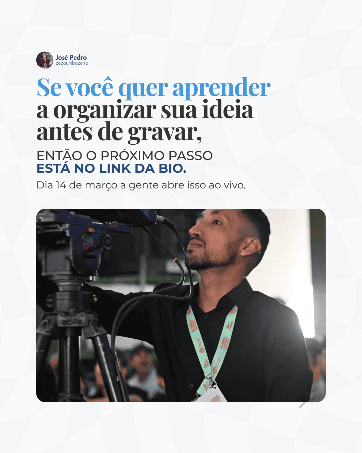 Post José Pedro, organizar a ideia antes de gravar